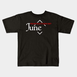 Perfectionist June Kids T-Shirt